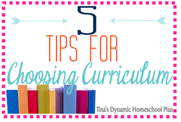 5 Tips for Choosing Homeschool Curriculum @ Tina's Dynamic Homeschool Plus