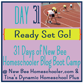 Day 31: Ready Set Go! + Pssst Giveaway.  {31 Day Boot Camp For New Homeschoolers on My Blog}