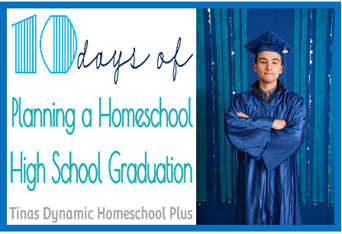 10 Days of Plannning Homeschool Highschool Graduation