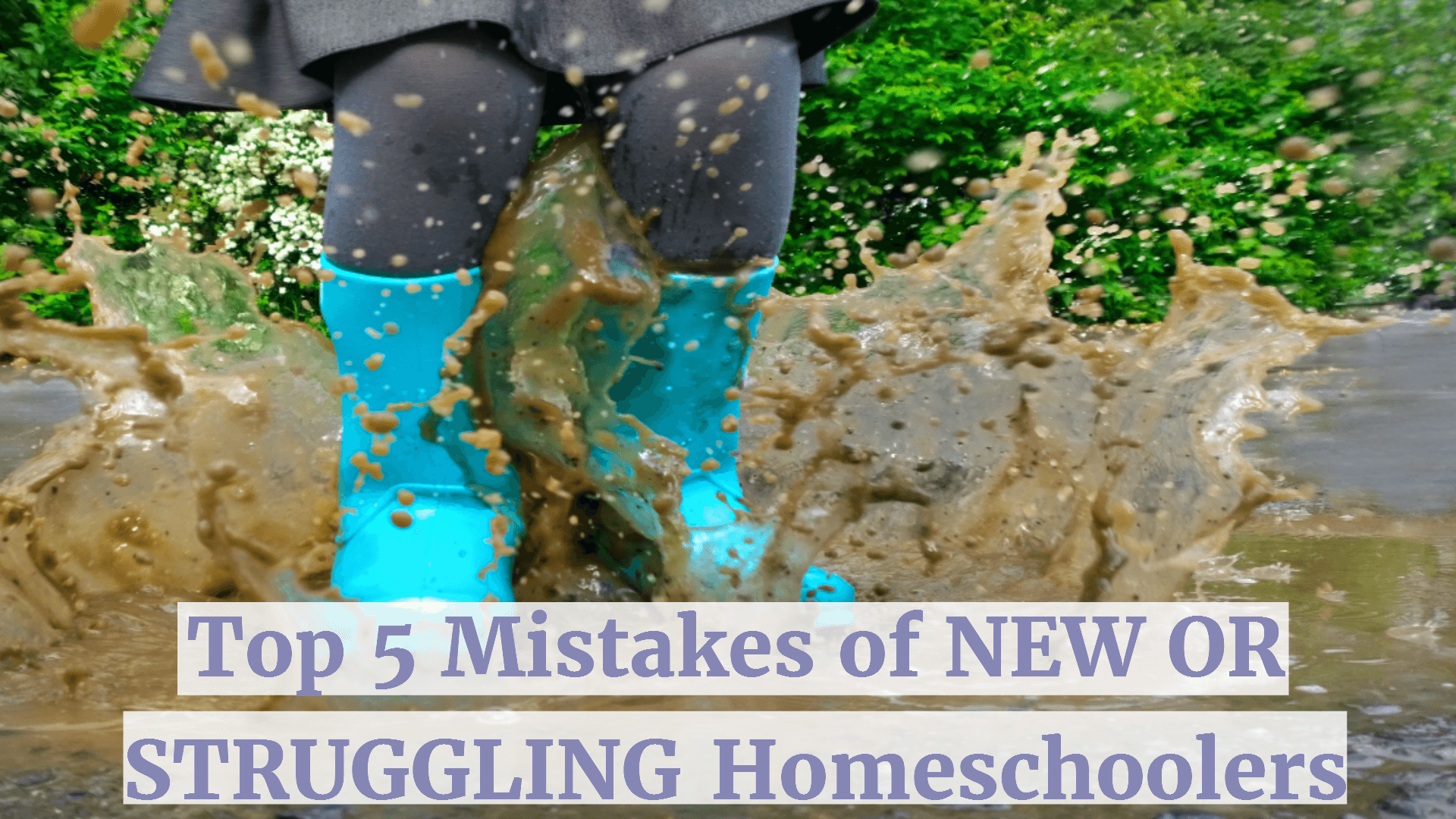 5 Top Mistakes of New or Struggling Homeschoolers