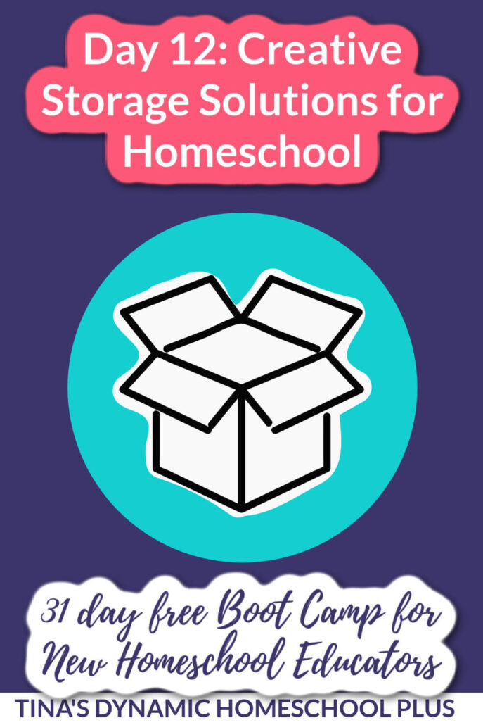 Day 12: Creative Storage Solutions for Homeschool And New Homeschooler Free Bootcamp