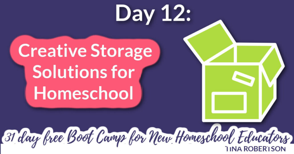 Day 12: Creative Storage Solutions for Homeschool And New Homeschooler Free Bootcamp