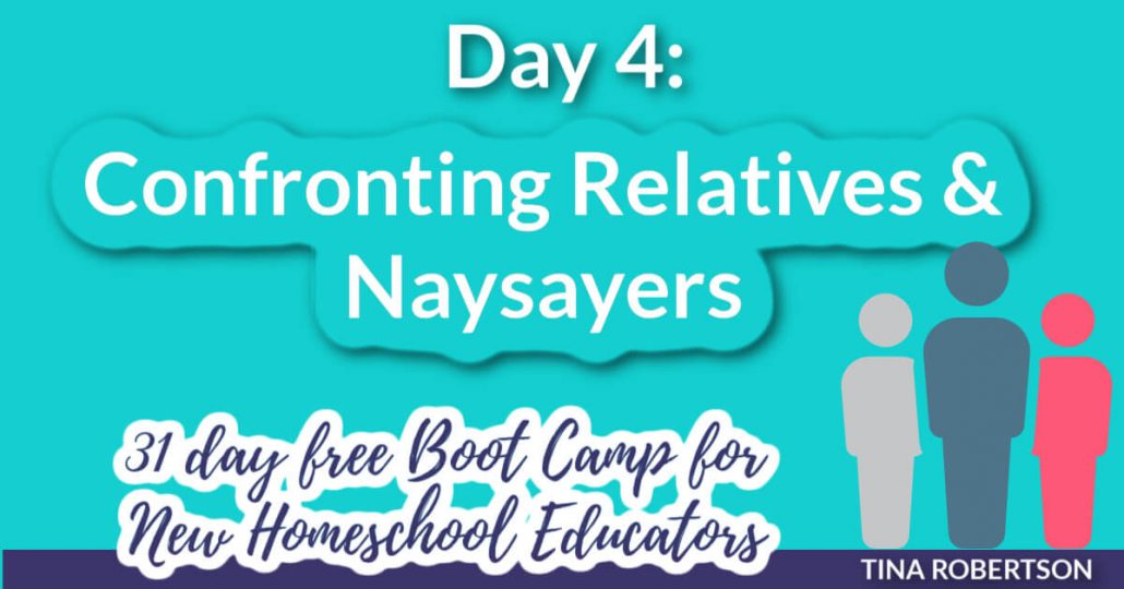 Day 4: Confronting Relatives & Naysayers and New Homeschooler Free Bootcamp