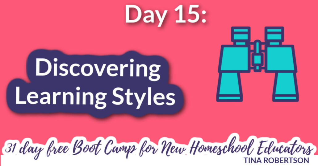 Day 15: Discovering Learning Styles and New Homeschooler Free Bootcamp