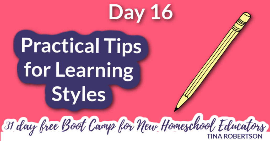Day 16 Practical Tips for Learning Styles and New Homeschooler Free Bootcamp