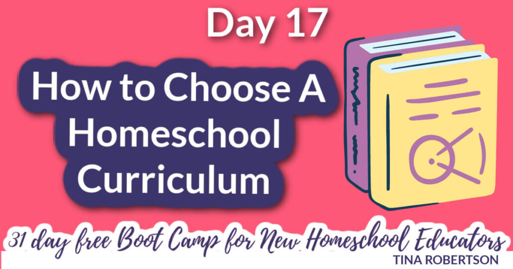 Day 17 How to Choose a Homeschool Curriculum And New Homeschooler Free Bootcamp