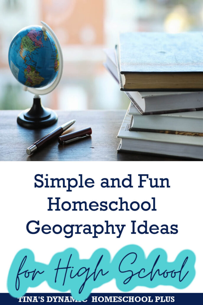Simple and Fun Homeschool Geography Ideas for High School