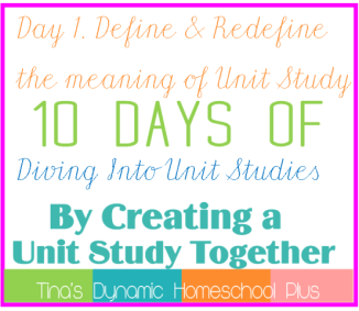 10 Days of Diving Into Unit Studies by Creating a Unit Study Together Day 1