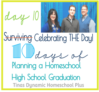Day 10. Celebrating the Day 10 Days of Plannning Homeschool Highschool Graduation