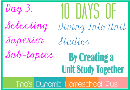 Day-3.-Selecting-Superior-Sub-Topics.-10-Days-of-Diving-Into-Unit-Studies-by-Creating-a-Unit-St.png