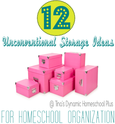 Homeschool Organization - 12 Ideas for Unconventional Storage