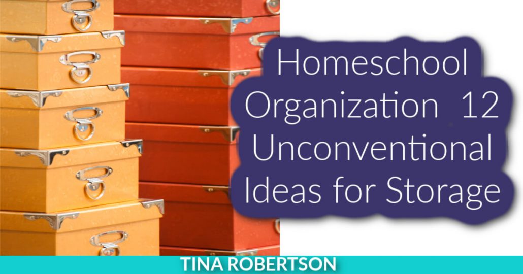 Homeschool Organization – 12 Unconventional Ideas for Storage