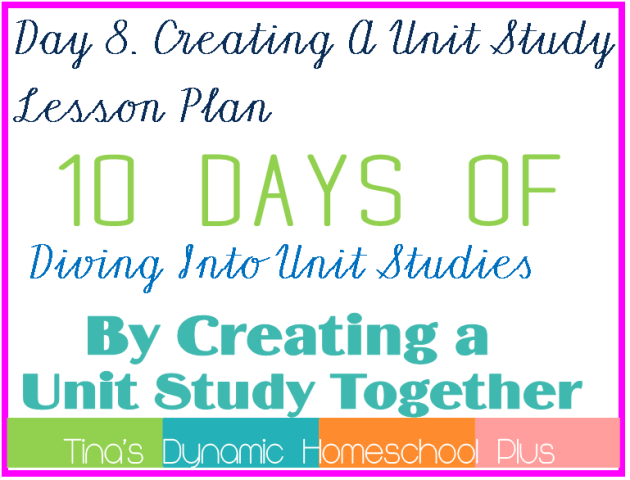 Day-8.-Creating-A-Unit-Study-Lesson-Plan.-10-Days-of-Diving-Into-Unit-Studies-by-Creating-a-Unit.png