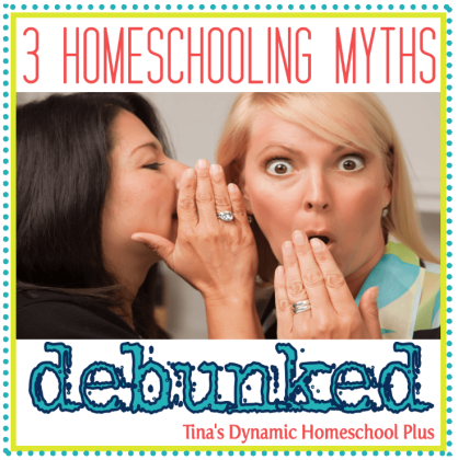 3 Homeschooling Myths Debunked. Check them out and see if you can add any to the list! | Tina's Dynamic Homeschool Plus