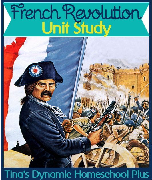 French Revolution Homeschool Unit Study @ Tina's Dynamic Homeschool Plus