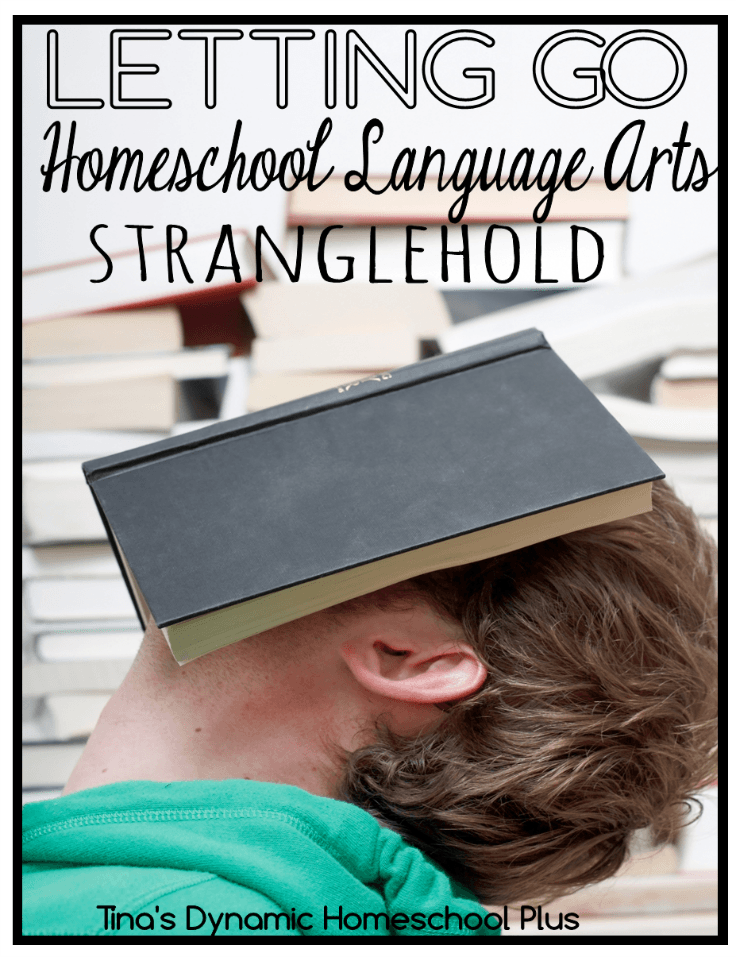 Letting Go of the Homeschool Language Arts Stranglehold