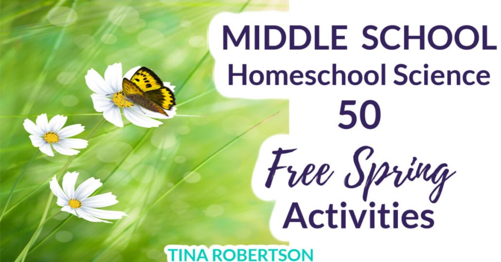 Middle School Homeschool Science 50 Free Spring Activities