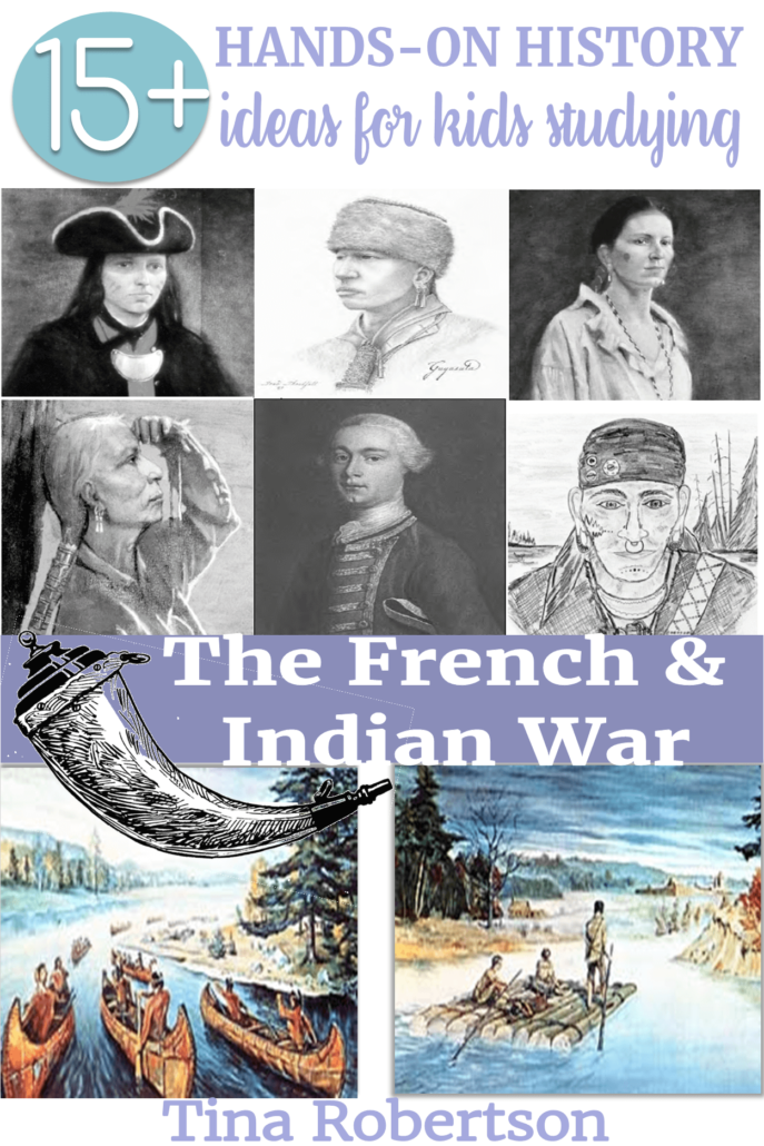 15 Hands-on History Ideas for Kids Studying the French and Indian War