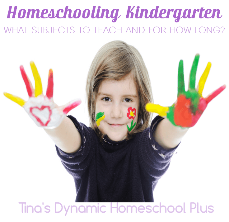 Homeschool Kindergarten. What Subjects to Teach and For How Long @ Tina's Dynamic Homeschool Plus