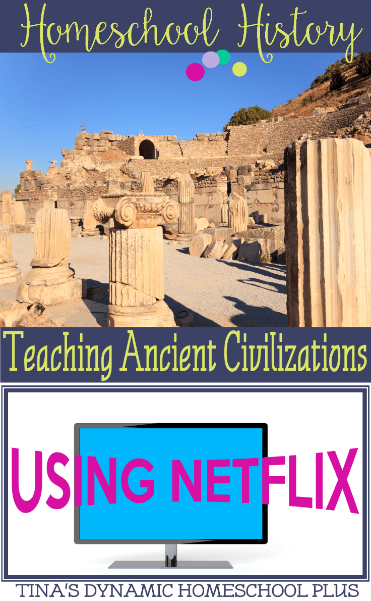 Homeschool History Teaching Ancient Civilizations Using Netflix @ Tina's Dynamic Homeschool Plus