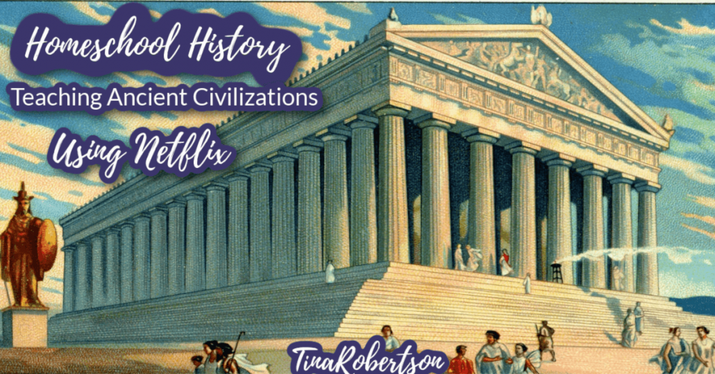 Homeschool History Teaching Ancient Civilizations Using Netflix