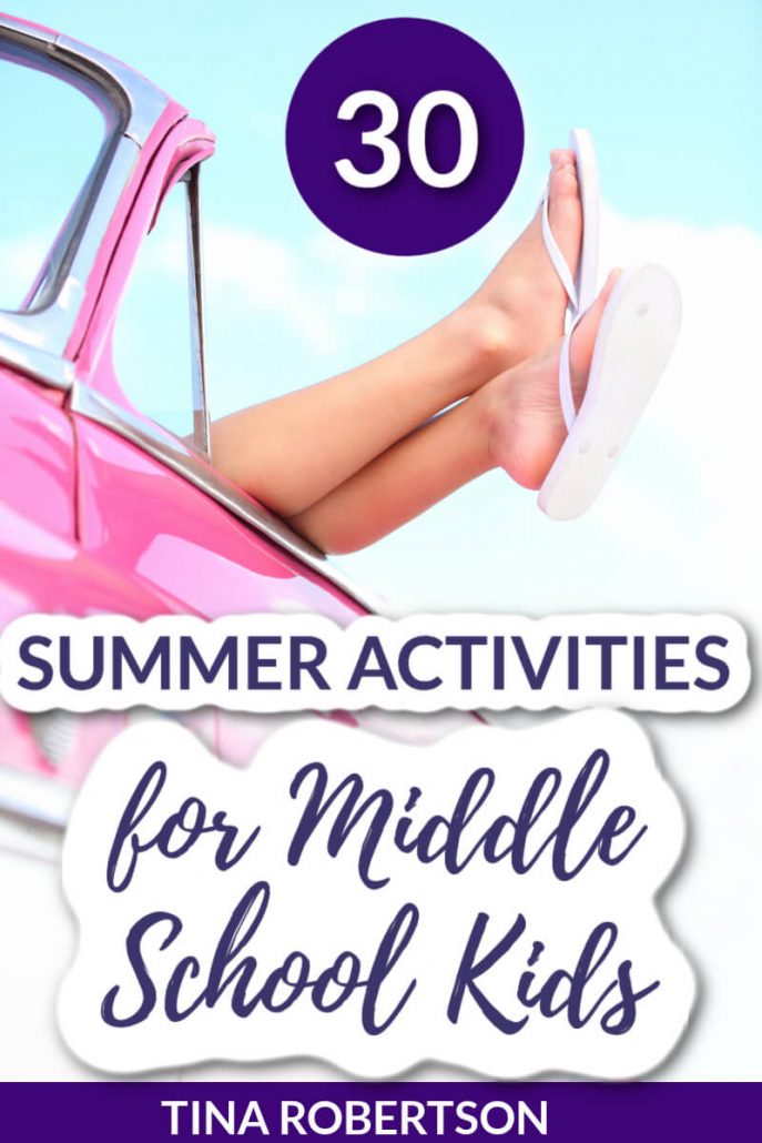 30 Summer Activities for Middle School Kids