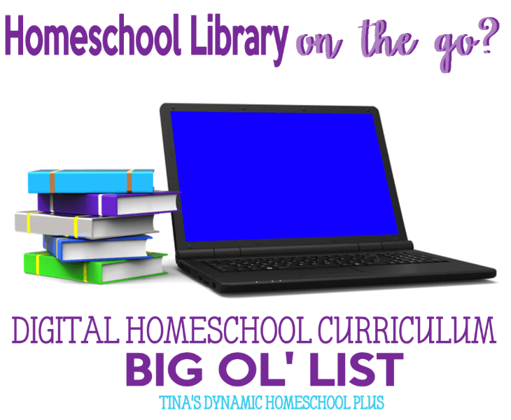 Digital Homeschool Curriculum - Big Ol' List. Your Library on the Go @ Tina's Dynamic Homeschool Plus