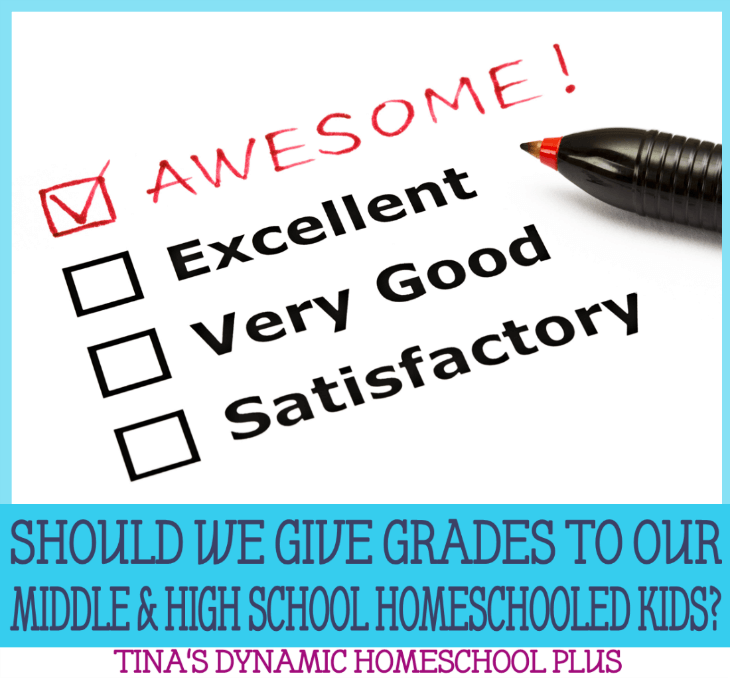 Should We Give Grades to our Middle and High School Homeschooled Kids @ Tina's Dynamic Homeschool Plus