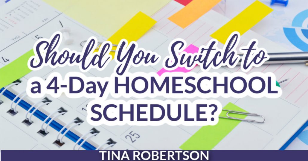 Should You Switch to a 4-Day Homeschool Schedule?