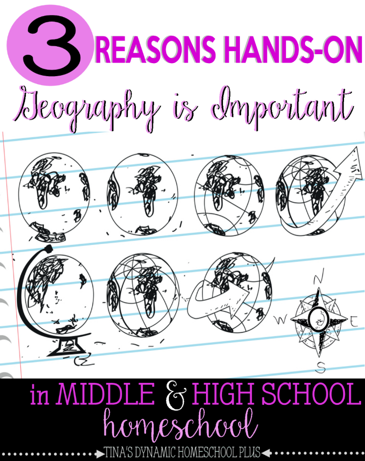 3 Reasons Hands-on Geography is Important in Middle and High School Homeschool @ Tiina's Dynamic Homeschool Plus
