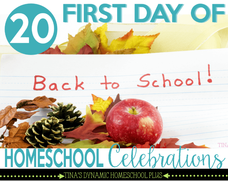 20 First Day of Homeschool Celebrations @Tina's Dynamic Homeschool Plus