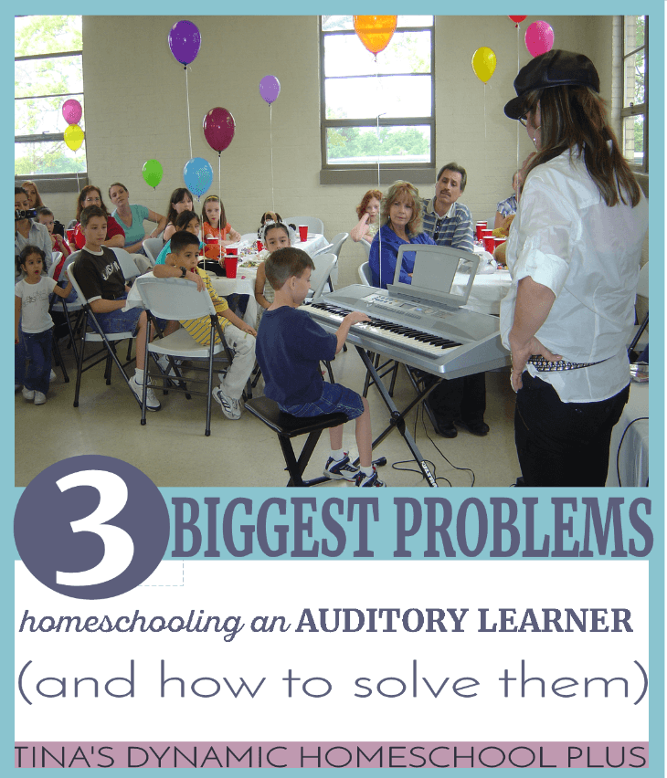 3 Biggest Problems with Homeschooling an Auditory Learner (And how to solve them) @ Tina's Dynamic Homeschool Plus
