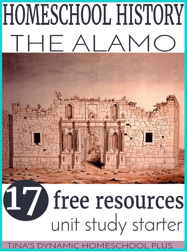 Homeschool History The Alamo - 17 Free Resources @ Tina's Dynamic Homeschool Plus