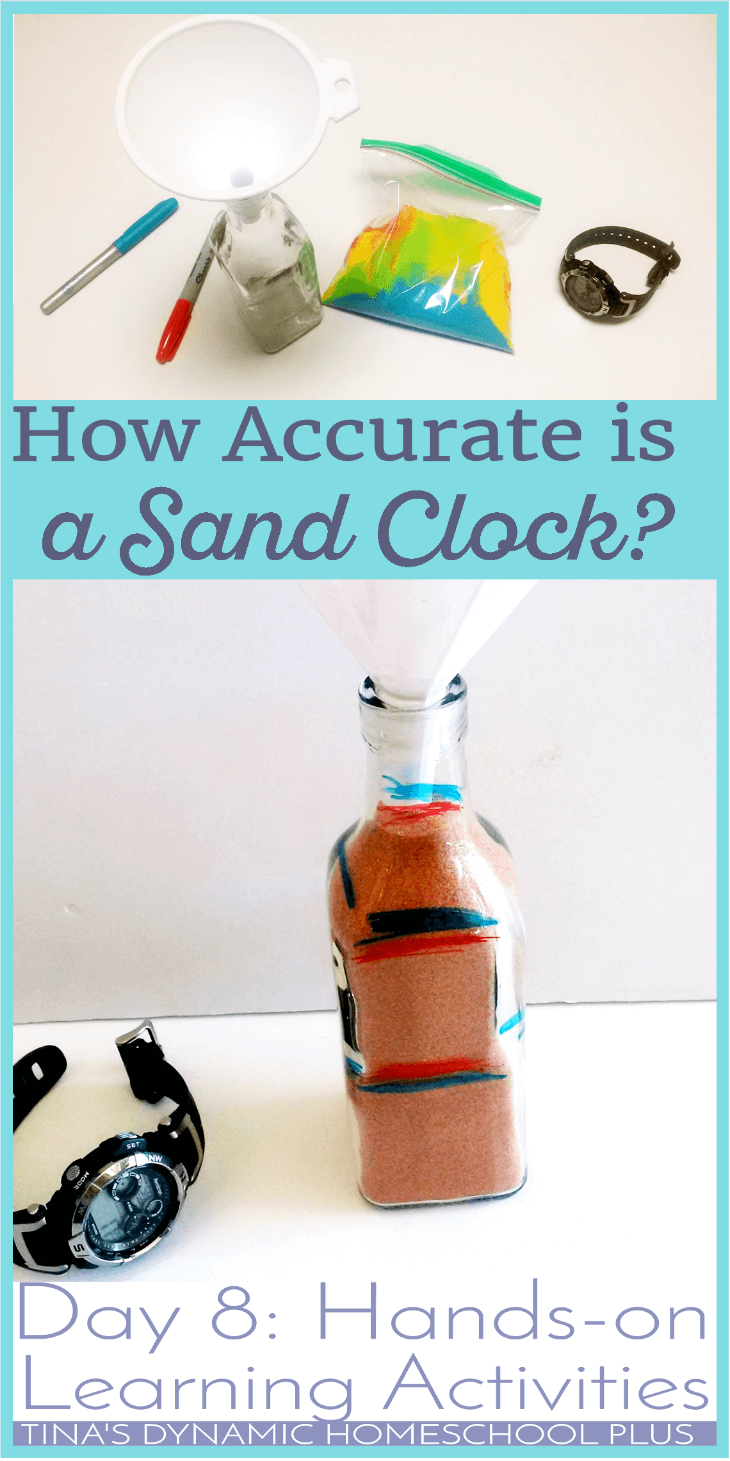 How Accurate is a Sand Clock? Man has always been fascinated with time, so how accurate were crude clocks? Check out this fun hands-on activity to do whether you're studying inventions, the desert or just time? Click here to go @ Tina's Dynamic Homeschool Plus
