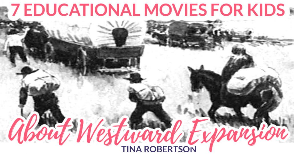 7 Educational Movies for Kids About Westward Expansion