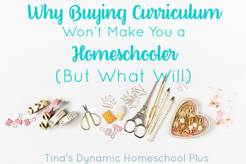 Why Buying Curriculum Won't Make You a Homeschooler (But What Will)