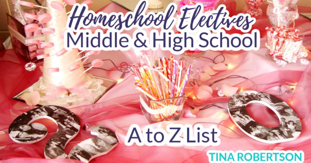 A to Z List: Middle and High School Homeschool Electives