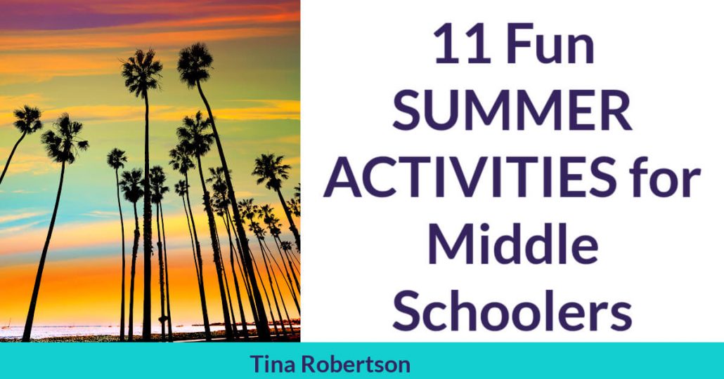 11 Fun Summer Activities for Middle Schoolers