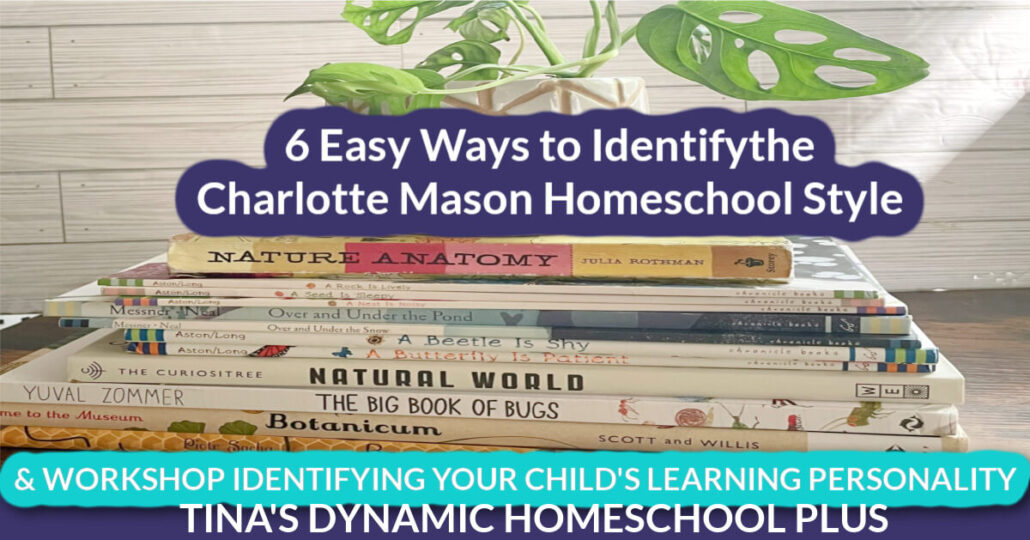6 Easy Ways to Identify the Charlotte Mason Homeschool Style