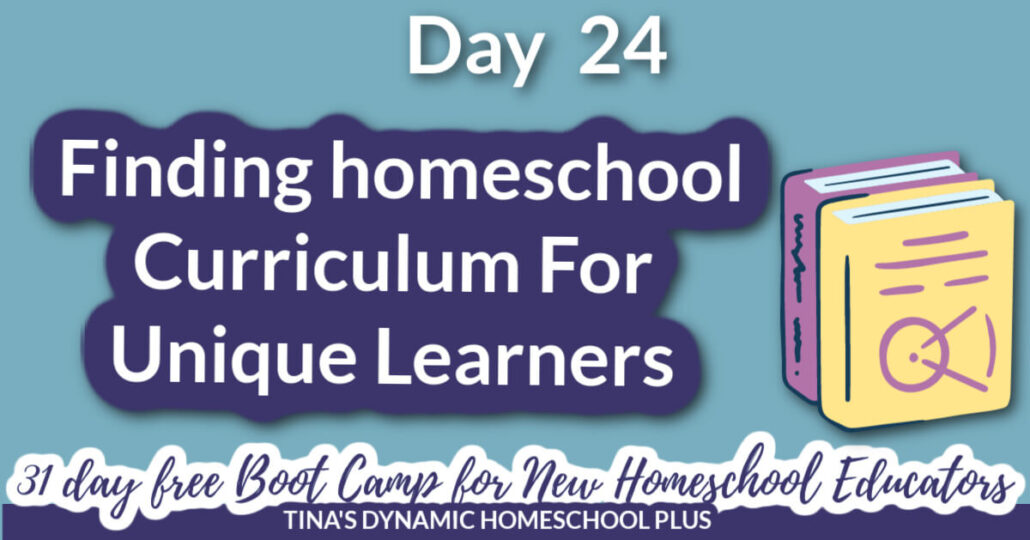 Day 24 Finding homeschool Curriculum For Unique Learners And New Homeschooler Free Bootcamp