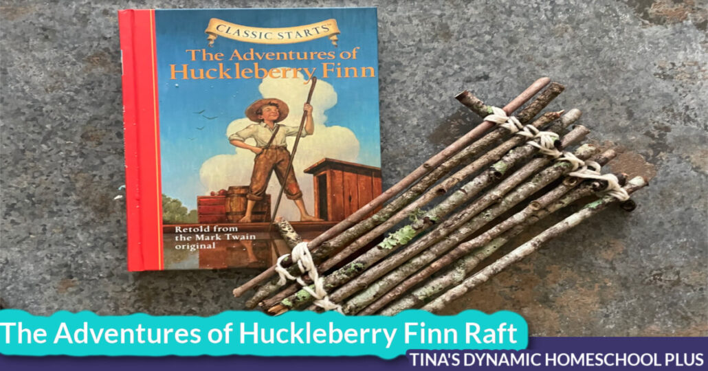 Homeschool Literature The Adventures of Huckleberry Finn Raft Craft