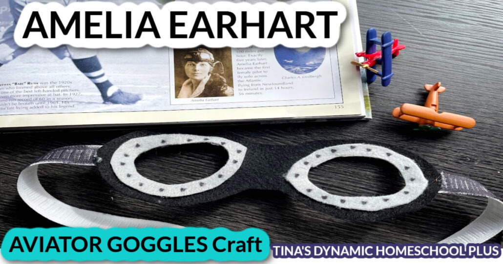 Amazing Facts about Amelia Earhart and Fun Aviator Goggle Craft