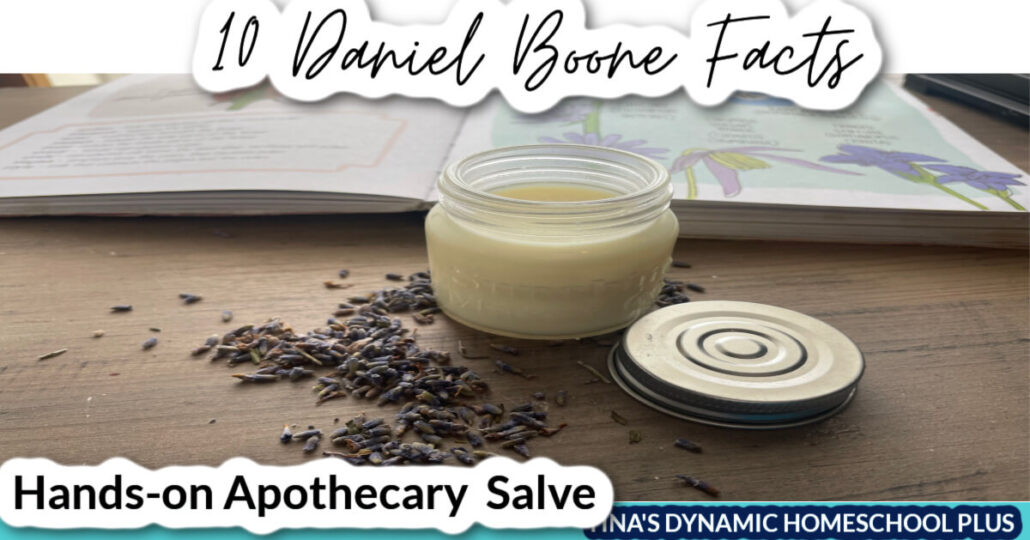 10 Facts about Daniel Boone and Fun Hands-on Apothecary Salve