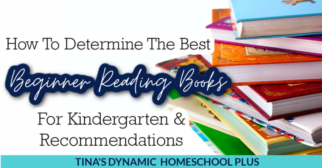 How To Determine The Best Beginner Reading Books For Kindergarten & Recommendations