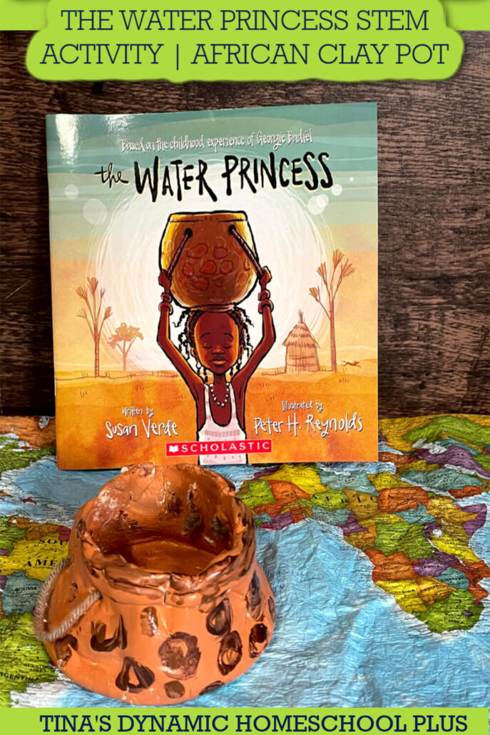 8 The Water Princess STEM Activity Ideas and African Clay Pot Craft