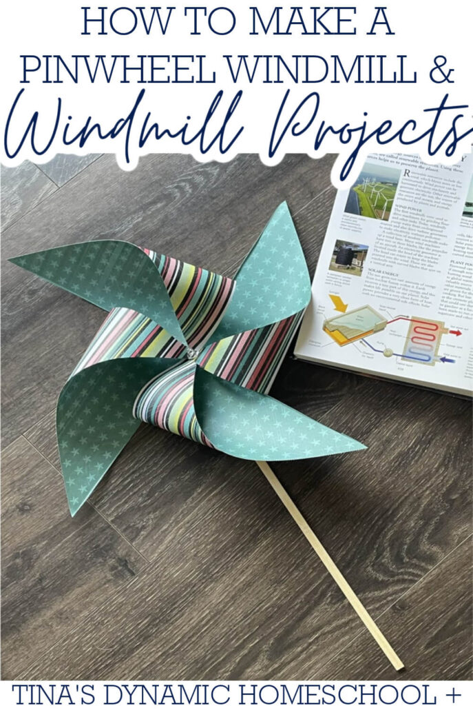 How To Make A Pinwheel Windmill & More Windmill Project For Kids